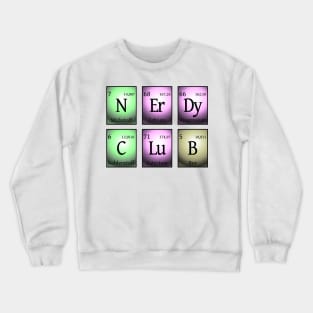 nerdy club in chemical elements... Crewneck Sweatshirt